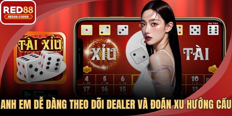 Anh em dễ dàng theo dõi dealer và đoán xu hướng cầu