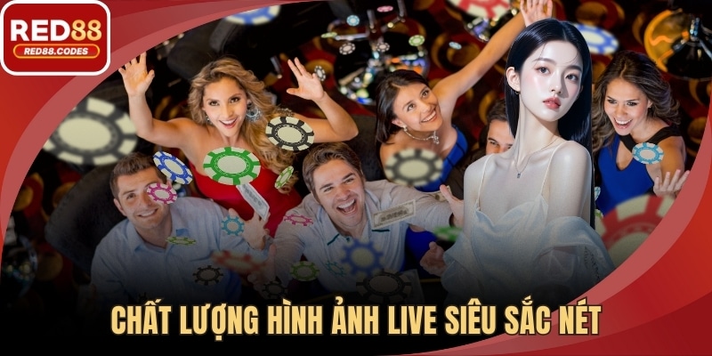 Chất lượng hình ảnh live siêu sắc nét