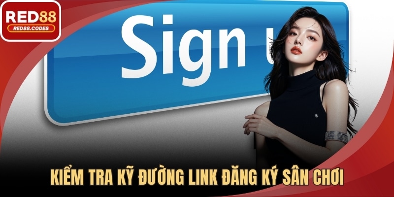 Kiểm tra kỹ đường link đăng ký sân chơi