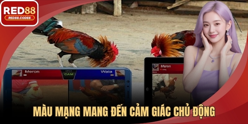 Màu mạng mang đến cảm giác chủ động trong mọi tình huống