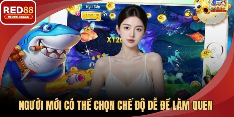 Người mới có thể chọn chế độ dễ để làm quen 