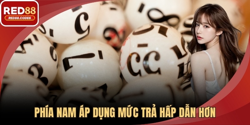 Phía Nam áp dụng mức trả hấp dẫn hơn